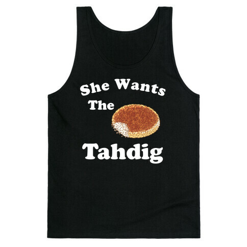 She Wants The Tahdig Tank Top