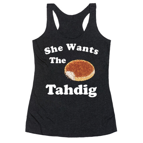 She Wants The Tahdig Racerback Tank Top