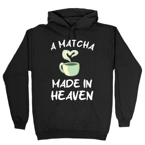 Matcha Made In Heaven Hooded Sweatshirt