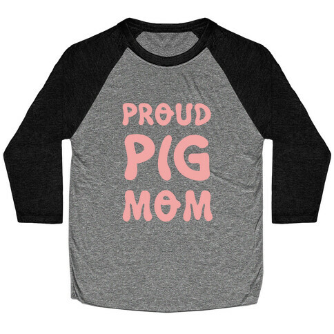 Proud Pig Mom Baseball Tee