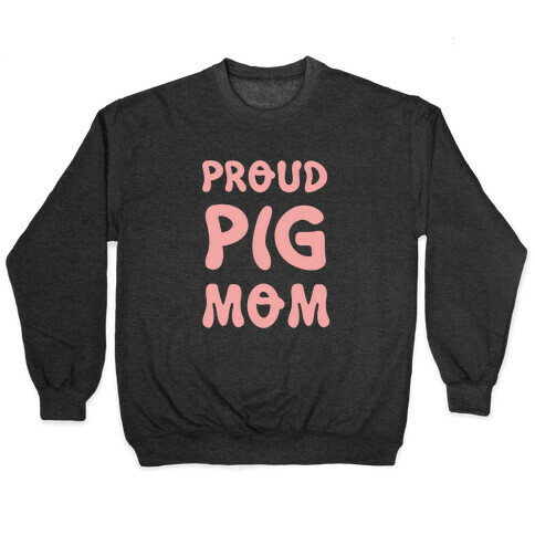 Proud Pig Mom Pullover