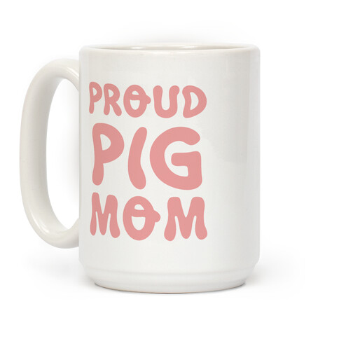 Proud Pig Mom Coffee Mug