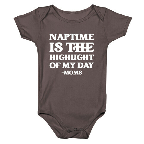 Naptime Is The Highlight Of My Day Baby One-Piece