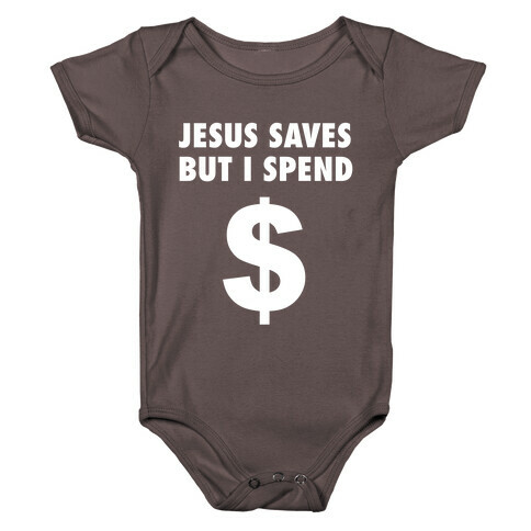 Jesus Saves, But I Spend Baby One-Piece