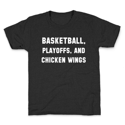 Basketball, Playoffs, And Chicken Wings Kids T-Shirt