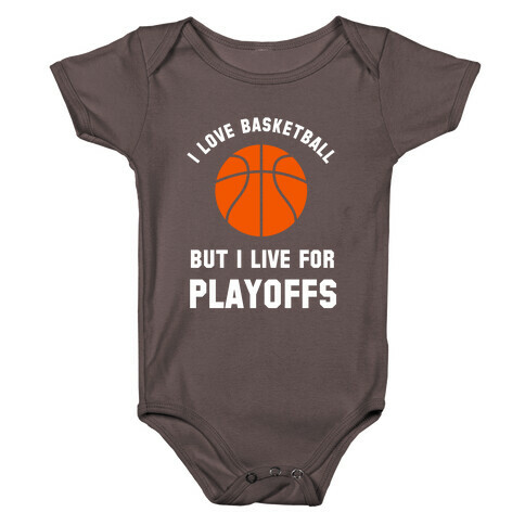 I Love Basketball But I Live For Playoffs Baby One-Piece