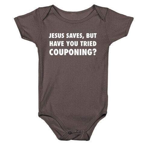 Jesus Saves, But Have You Tried Couponing? Baby One-Piece