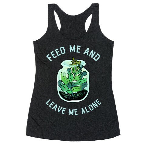 Feed Me and Leave Me Alone (plant terrarium) Racerback Tank Top