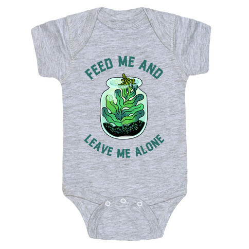 Feed Me and Leave Me Alone (plant terrarium) Baby One-Piece