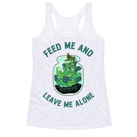 Feed Me and Leave Me Alone (plant terrarium) Racerback Tank Top