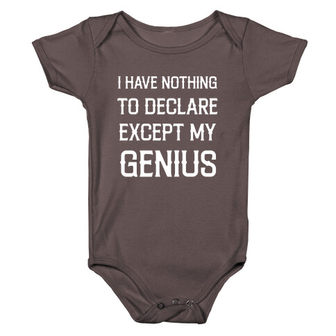 I Have Nothing To Declare Except My Genius Baby One-Piece