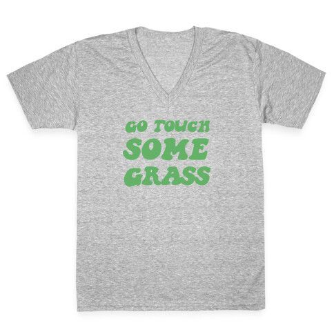 Go Touch Some Grass V-Neck Tee Shirt