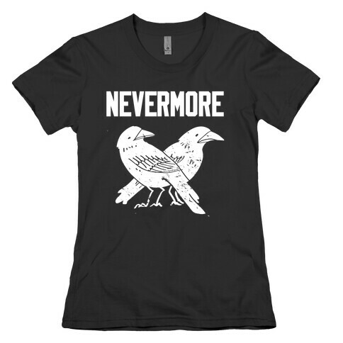 Nevermore With A Picture Of A Raven On A T-shirt Womens T-Shirt