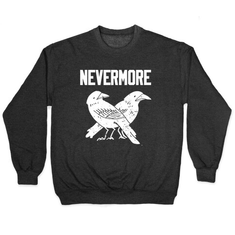 Nevermore With A Picture Of A Raven On A T-shirt Pullover