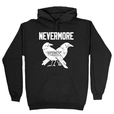 Nevermore With A Picture Of A Raven On A T-shirt Hooded Sweatshirt