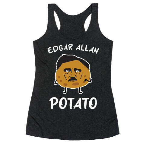 Edgar Allan Potato  Racerback Tank Top