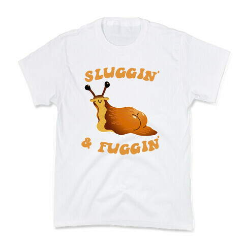 Sluggin And Fuggin Kids T-Shirt