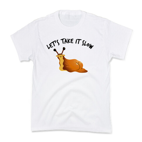 Let's Take It Slow Kids T-Shirt