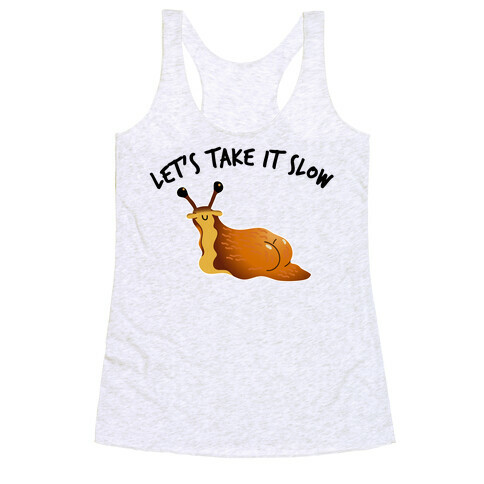 Let's Take It Slow Racerback Tank Top