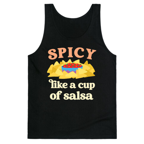 Spicy Like A Cup Of Salsa Tank Top