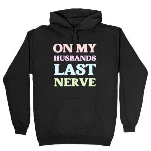 On My Husbands Last Nerve Hooded Sweatshirt