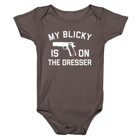 My Blicky Is On The Dresser Baby One-Piece