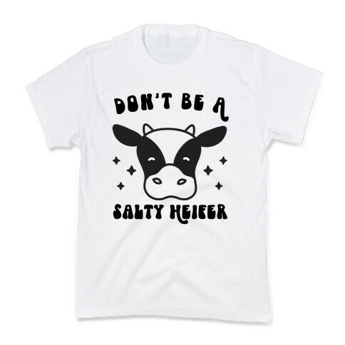 Don't Be A Salty Heifer Kids T-Shirt