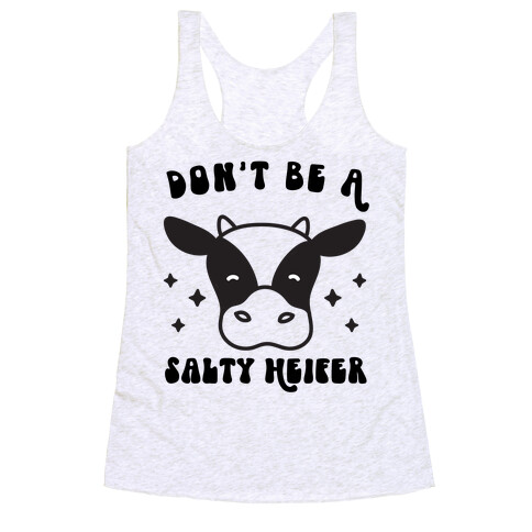 Don't Be A Salty Heifer Racerback Tank Top