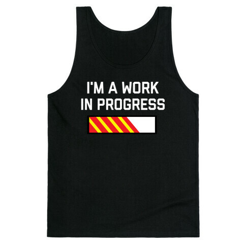 I'm A Work In Progress Tank Top