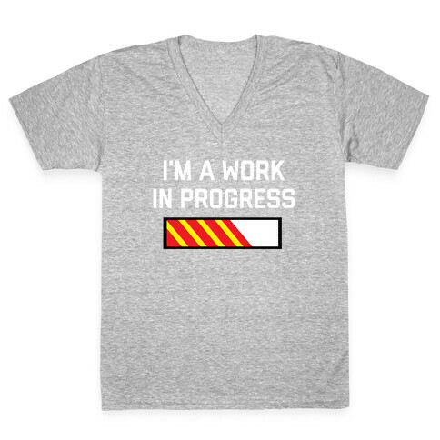 I'm A Work In Progress V-Neck Tee Shirt