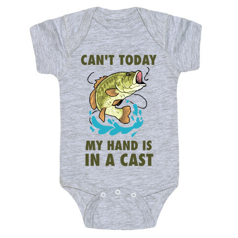 Can't Today, My Hand Is In A Cast Baby One-Piece