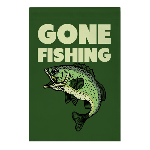 Gone Fishing Garden Flag