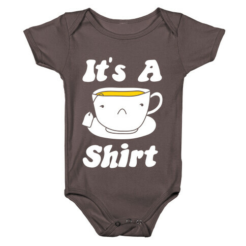 It's A Tea Shirt Baby One-Piece