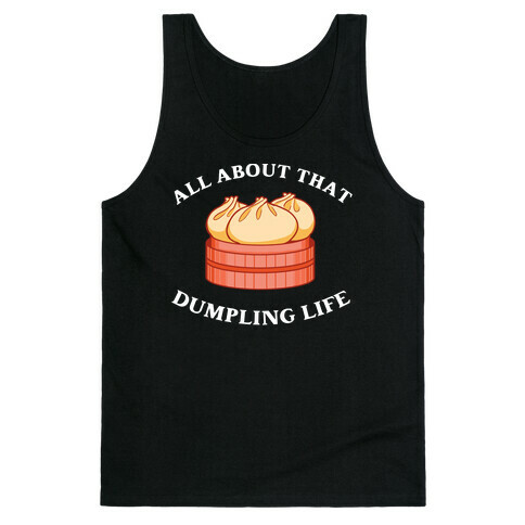 I'm All About That Dumpling Life Tank Top