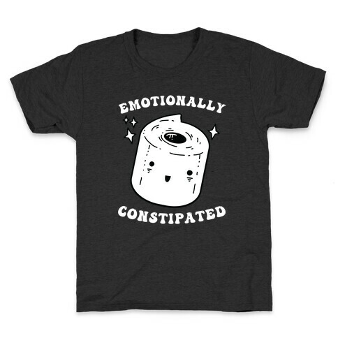 Emotionally Constipated Kids T-Shirt