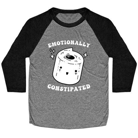 Emotionally Constipated Baseball Tee