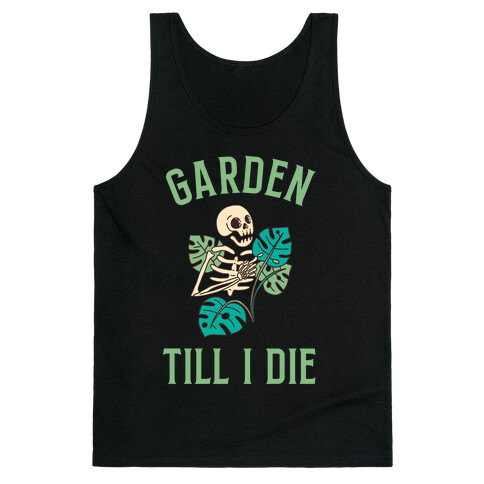 Garden Till I Die Tank Top