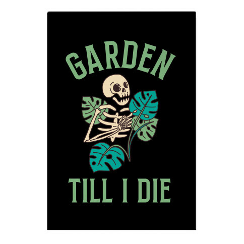 Garden Till I Die Garden Flag