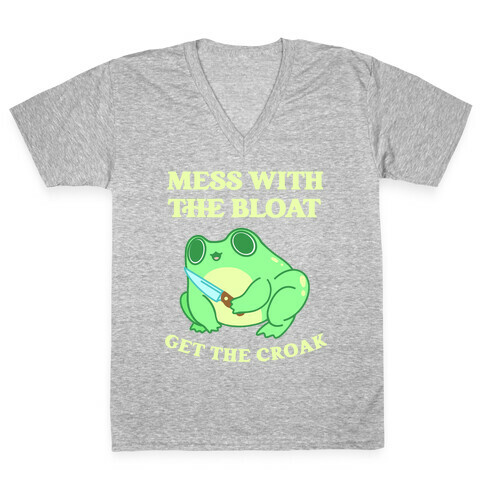 Mess With The Bloat, Get The Croak V-Neck Tee Shirt
