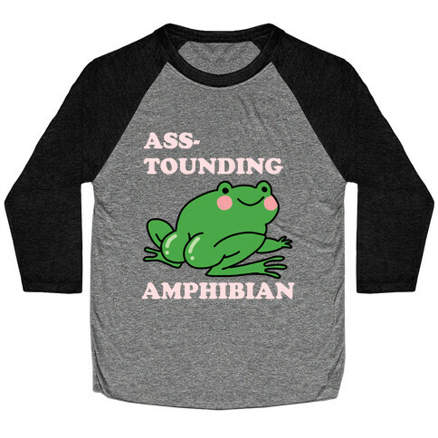 Ass-tounding Amphibian Baseball Tee