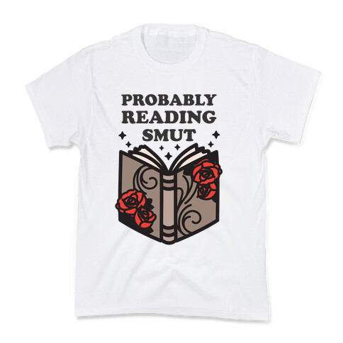 Probably Reading Smut Kids T-Shirt