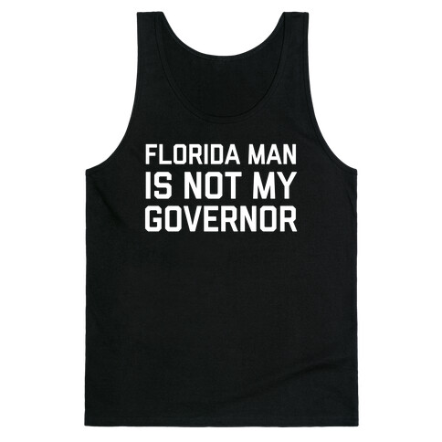 Florida Man Is Not My Governor Tank Top