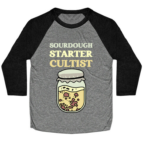 Sourdough Starter Cultist Baseball Tee