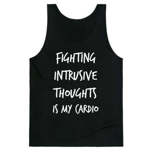 Fighting Intrusive Thoughts Is My Cardio Tank Top