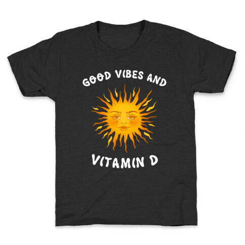 Good Vibes And Vitamin D Kids T-Shirt