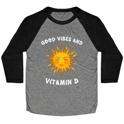 Good Vibes And Vitamin D Baseball Tee