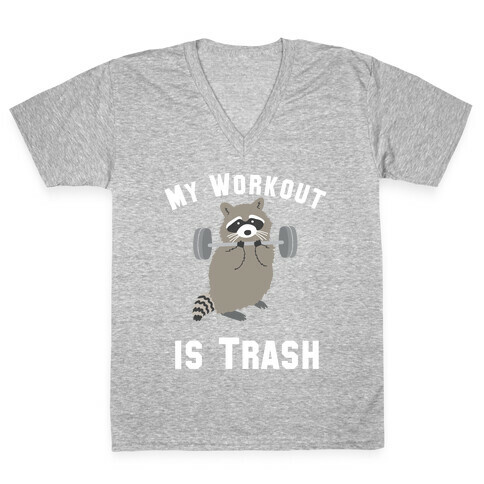 My Workout is Trash V-Neck Tee Shirt