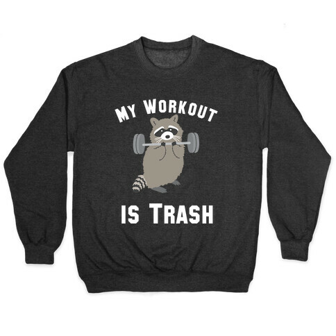 My Workout is Trash Pullover