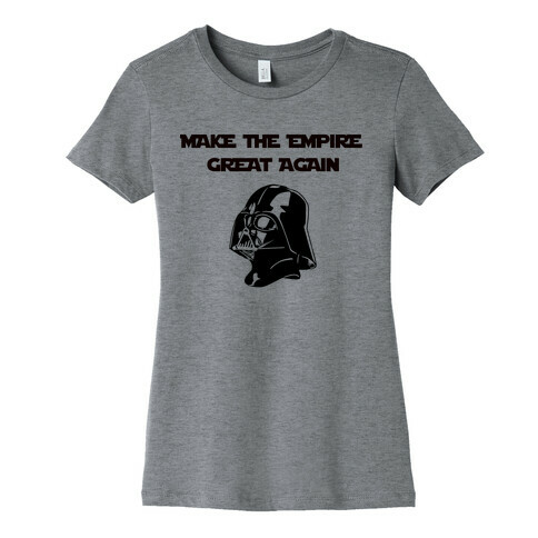 Make The Empire Great Again Womens T-Shirt