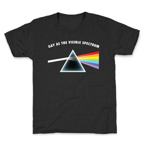 GAY AS THE VISIBLE SPECTRUM Kids T-Shirt